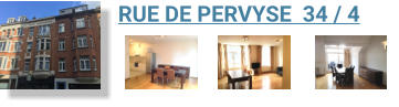 RUE DE PERVYSE  34 / 4