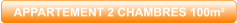 APPARTEMENT 2 CHAMBRES 100m²