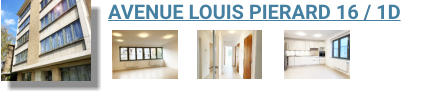 AVENUE LOUIS PIERARD 16 / 1D